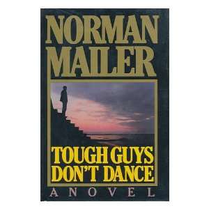    Tough Guys Dont Dance / Norman Mailer Norman Mailer Books