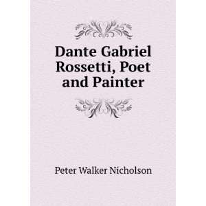   Gabriel Rossetti, Poet and Painter Peter Walker Nicholson Books