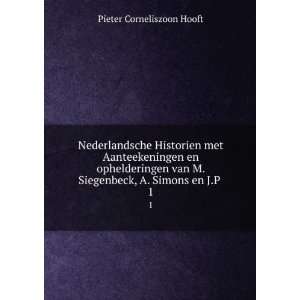   Siegenbeck, A. Simons en J.P . 1 Pieter Corneliszoon Hooft Books