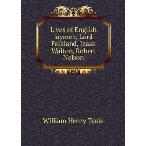   Lord Falkland, Izaak Walton, Robert Nelson William Henry Teale Books