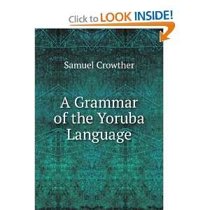  A grammar of the Yoruba language, Samuel Crowther Books