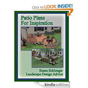 Patio Plans For Inspiration Susan Schlenger  Kindle Store