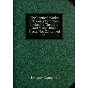  The Poetical Works of Thomas Campbell Including Theodric 