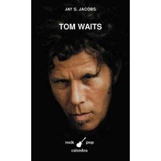Tom Waits / Wild Years. The Music and Myth of Ton Waits (Spanish 
