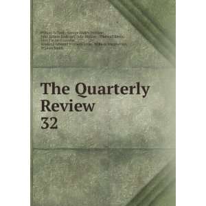  The Quarterly Review. 32 George Walter Prothero, John 