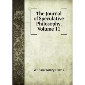   of Speculative Philosophy, Volume 11 William Torrey Harris Books