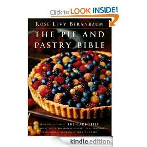 The Pie and Pastry Bible Rose Levy Beranbaum  Kindle 