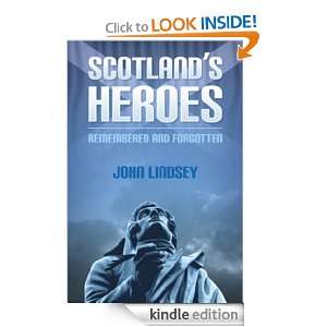  Scotlands Heroes Remembered and Forgotten eBook John 
