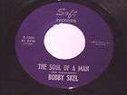 Bobby Skel The Soul Of A Man / Say It Now 45   Soul   