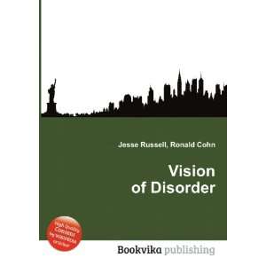 Vision of Disorder Ronald Cohn Jesse Russell  Books