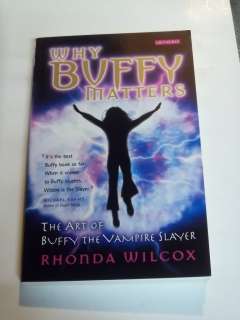 Why Buffy Matters The Art of Buffy the Vampire Slayer 9781845110291 