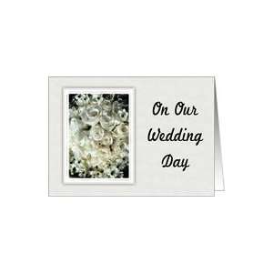  On Our Wedding Day Be My Wife Bouquet of White Roses Card 