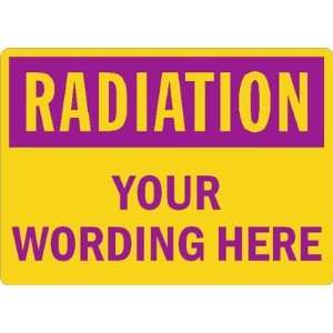   RADIATION YOUR WORDING HERE Plastic Sign, 10 x 7