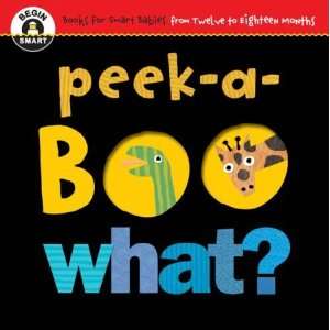    Begin Smart Peek a Boo What? [Board book] Begin Smart Books Books