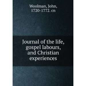  Journal of the life, gospel labours, and Christian 